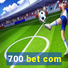 700 bet com